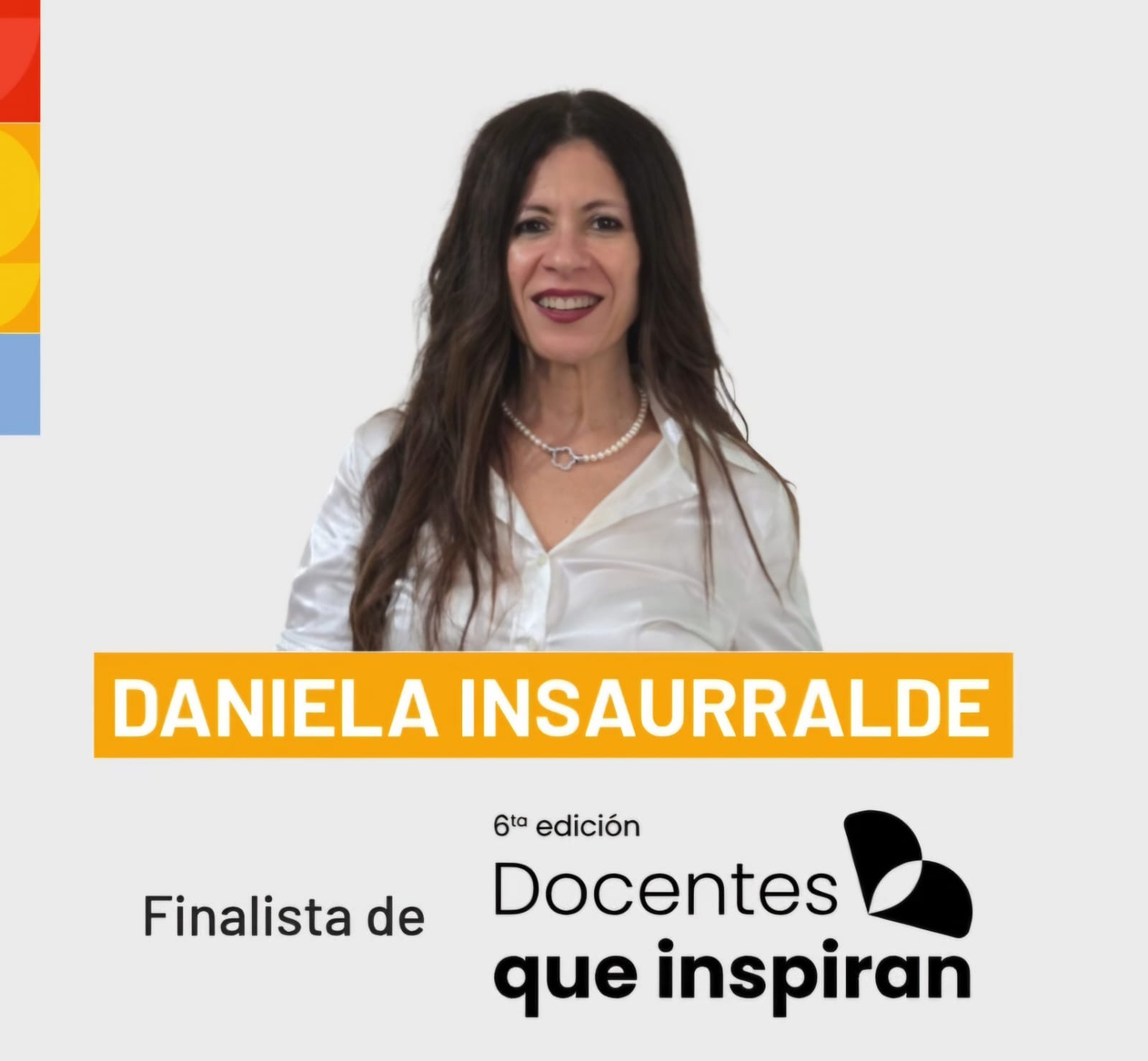 GOYANA ENTRE LOS MEJORES DEL PAÍS: DANIELA INSAURRALDE ES SEMIFINALISTA DE “DOCENTES QUE INSPIRAN”